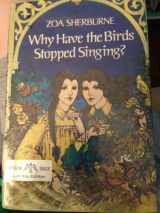 9780688301118-0688301118-Why Have the Birds Stopped Singing?