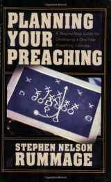 9780825436482-0825436486-Planning Your Preaching: A Step-by-Step Guide for Developing a One-Year Preaching Calendar
