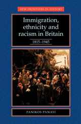 9780719036989-0719036984-Immigration, Ethnicity and Racism in Britain 1815–1945: 1815–1945 (New Frontiers in History)