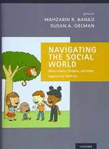 9780199890712-0199890714-Navigating the Social World: What Infants, Children, and Other Species Can Teach Us (Social Cognition and Social Neuroscience)