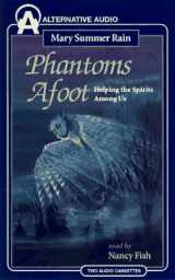 9781574531718-1574531719-Phantoms Afoot: Helping the Spirits Among Us