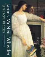 9780917046674-0917046676-James MacNeill Whistler: Uneasy Pieces