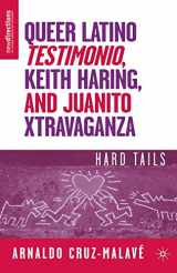 9781403977489-1403977488-Queer Latino Testimonio, Keith Haring, and Juanito Xtravaganza: Hard Tails (New Directions in Latino American Cultures)
