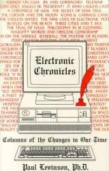 9780963120335-0963120336-Electronic Chronicles: Columns of the Changes in Our Time