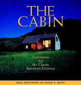 9781561583928-1561583928-The Cabin: Inspiration for the Classic American Getaway