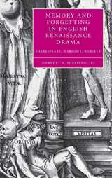 9780521848428-0521848423-Memory and Forgetting in English Renaissance Drama: Shakespeare, Marlowe, Webster (Cambridge Studies in Renaissance Literature and Culture, Series Number 50)