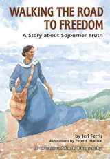 9780876145050-0876145055-Walking the Road to Freedom: A Story about Sojourner Truth (Creative Minds Biographies)