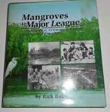 9780941072380-094107238X-Mangroves to Major League: A Timeline of St. Petersburg, Florida
