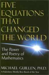9781567314052-1567314058-Five Equations That Changed the World: The Power and Poetry of Mathematics