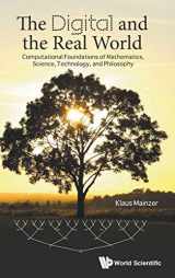 9789813225480-9813225483-DIGITAL AND THE REAL WORLD, THE: COMPUTATIONAL FOUNDATIONS OF MATHEMATICS, SCIENCE, TECHNOLOGY, AND PHILOSOPHY