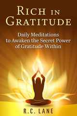 9781497486782-1497486785-Rich in Gratitude: Daily Meditations to Awaken the Secret Power of Gratitude Within
