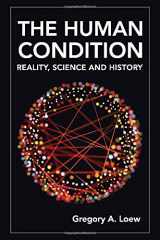 9781643070957-1643070959-The Human Condition: Reality, Science and History