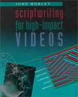9780534150662-0534150667-Scriptwriting for High-Impact Videos: Imaginative Approaches to Delivering Factual Information, First Edition