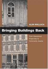 9780813538754-0813538750-Bringing Buildings Back: From Abandoned Properties To Community Assets