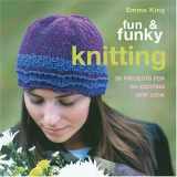 9781564776846-1564776840-Fun & Funky Knitting: 30 Projects for an exciting New Look