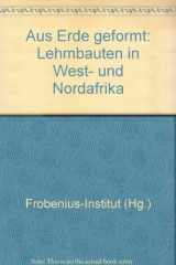 9783805311076-3805311079-Aus Erde geformt: Lehmbauten in West- und Nordafrika (German Edition)