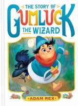 9781797213231-1797213237-The Story of Gumluck the Wizard: Book One