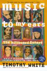 9780805055962-0805055967-Music to My Ears: The Billboard Essays : Portraits of Popular Music in the '90s