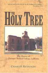 9781577363248-1577363248-The Holy Tree: The History of Christian Medical College, Ludhiana