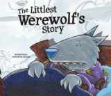 9781624020216-1624020216-Littlest Werewolf’s Story (Story Time for Little Monsters)
