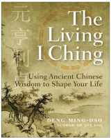 9780060850029-0060850027-The Living I Ching: Using Ancient Chinese Wisdom to Shape Your Life