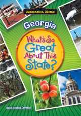 9781589730113-1589730119-Georgia: What's So Great About This State? (Arcadia Kids)