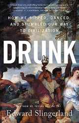9780316453356-0316453358-Drunk: How We Sipped, Danced, and Stumbled Our Way to Civilization