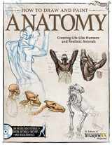 9781565237162-1565237161-How to Draw and Paint Anatomy: Creating Life-Like Humans and Realistic Animals