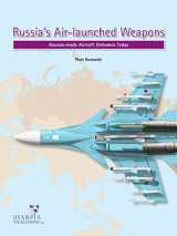 9780997309218-0997309210-Russia's Air-launched Weapons: Russian-made Aircraft Ordnance Today