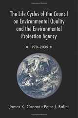 9780190203702-0190203706-The Life Cycles of the Council on Environmental Quality and the Environmental Protection Agency: 1970 - 2035