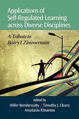 9781623961329-1623961327-Applications of Self-Regulated Learning across Diverse Disciplines: A Tribute to Barry J. Zimmerman (NA)