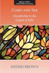 9780809154814-0809154811-Come and See: Discipleship in the Gospel of John