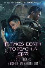 9781645480129-1645480127-It Takes Death to Reach a Star (It Takes Death To Reach A Star Duology Book 1)