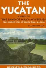 9780933174900-093317490X-The Yucatan : A Guide to the Land of Maya Mysteries Plus Sacred Sites at Belize, Tikal & Copan