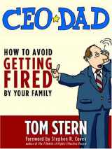 9780891062257-0891062254-CEO Dad: How to Avoid Getting Fired by Your Family
