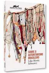9788535932195-8535932194-Sobre o Autoritarismo Brasileiro (Em Portugues do Brasil)
