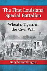 9781476672380-1476672385-The First Louisiana Special Battalion: Wheat's Tigers in the Civil War