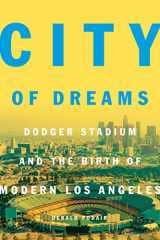 9780691125039-0691125031-City of Dreams: Dodger Stadium and the Birth of Modern Los Angeles