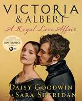 9781250175304-1250175305-Victoria & Albert: A Royal Love Affair
