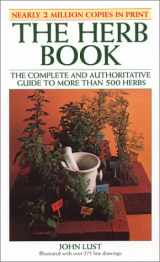9780879040550-0879040556-The Herb Book: The Complete and Authoritative Guide to More Than 500 Herbs