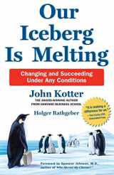 9781529056884-1529056888-Our Iceberg is Melting: Changing and Succeeding Under Any Conditions
