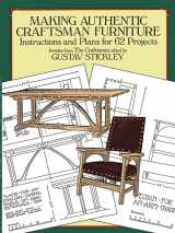 9780486250007-0486250008-Making Authentic Craftsman Furniture: Instructions and Plans for 62 Projects (Dover Crafts: Woodworking)