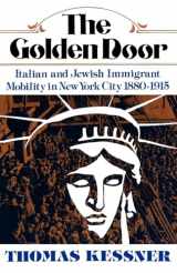 9780195021615-0195021614-The Golden Door: Italian and Jewish Immigrant Mobility in New York City 1880-1915