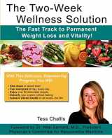 9781452851860-1452851867-The Two-Week Wellness Solution: The Fast Track to Permanent Weight Loss and Vitality!