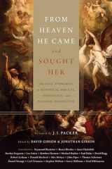 9781433512766-1433512769-From Heaven He Came and Sought Her: Definite Atonement in Historical, Biblical, Theological, and Pastoral Perspective (The Doctrines of Grace)