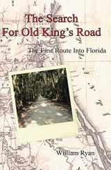 9781497319448-1497319447-The Search For Old King's Road: The First Route Into Florida