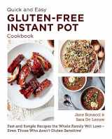 9780760383506-0760383502-Quick and Easy Gluten Free Instant Pot Cookbook: Fast and Simple Recipes the Whole Family Will Love - Even Those Who Aren't Gluten Sensitive! (New Shoe Press)