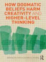 9780415894616-0415894611-How Dogmatic Beliefs Harm Creativity and Higher-level Thinking (Educational Psychology Series)
