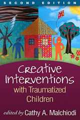 9781462548491-1462548490-Creative Interventions with Traumatized Children (Creative Arts and Play Therapy)