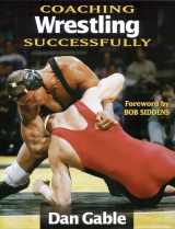 9780873224048-0873224043-Coaching Wrestling Successfully (Coaching Successfully)